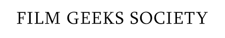 FILM GEEKS SOCIETY